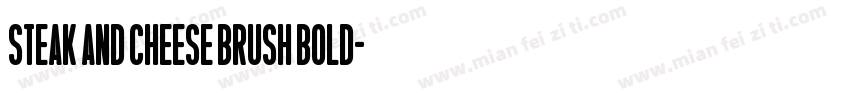 Steak And Cheese Brush Bold字体转换